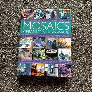 The Practical Guide to Crafting with Mosaics Ceramics & Glassware Hardcover Book
